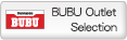 BUBU Outlet Selection
